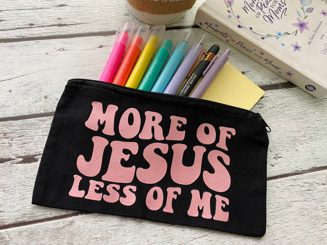 “More Of Jesus Less Of Me” Canvas Pouch